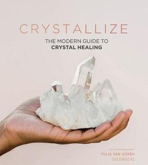 Guide book how to charge and cleanse Crystals. Crystallize by Yulia Van Doren Australia